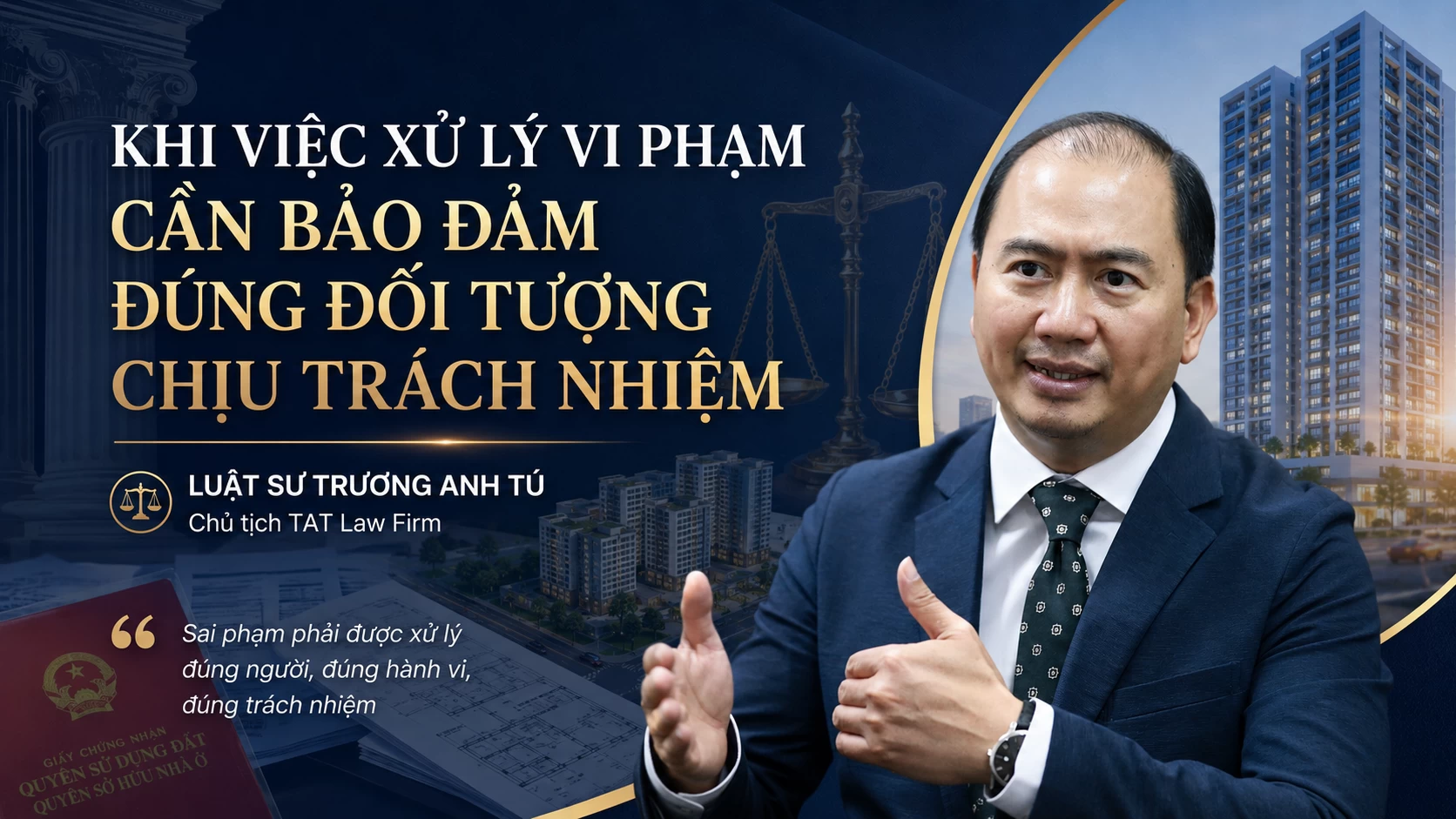 Nguyên tắc cá thể hóa trách nhiệm trong pháp luật đất đai: Không thể xử lý sai người để khắc phục sai phạm